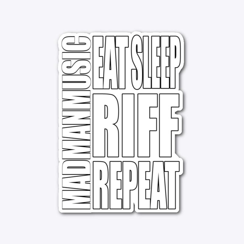 EAT, SLEEP. RIFF, REPEAT